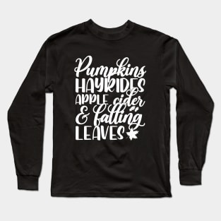 Pumpkin hayrides apple cider and falling leaves Thanksgiving Long Sleeve T-Shirt